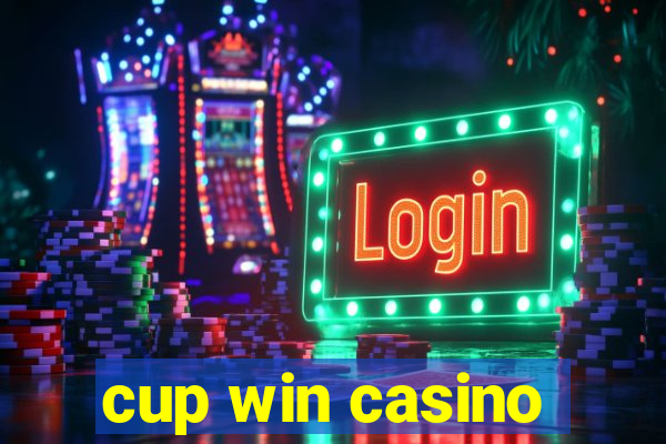 cup win casino